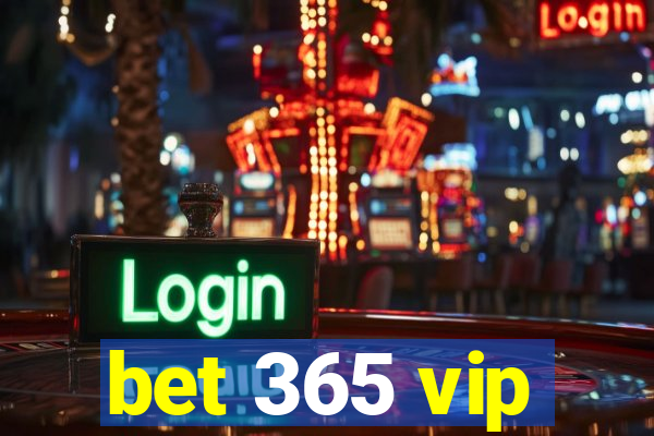 bet 365 vip